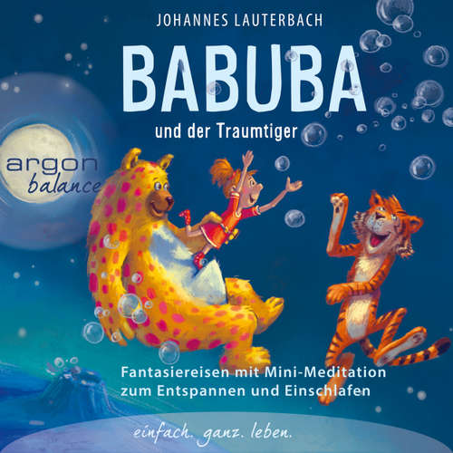 Hoerbuch Babuba und der Traumtiger - Phantasiereisen zum Entspannen und Einschlafen (Vom Autor geführte Meditation (Ungekürzt)) - Johannes Lauterbach - Johannes Lauterbach