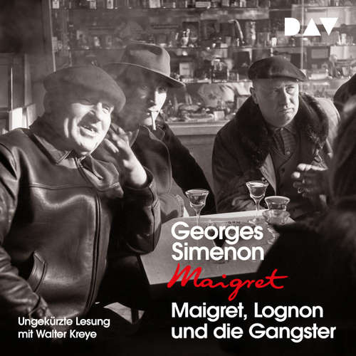 Hoerbuch Maigret, Lognon und die Gangster - Georges Simenon - Walter Kreye