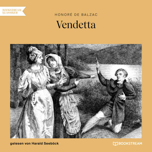 Hoerbuch Vendetta - Honoré De Balzac - Harald Seeböck