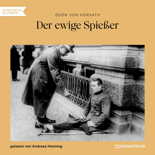 Hoerbuch Der ewige Spießer - Ödön von Horvath - Andreas Henning