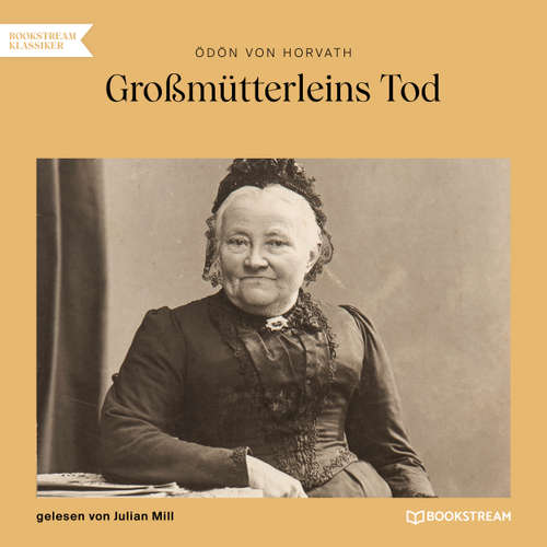 Hoerbuch Großmütterleins Tod - Ödön von Horvath - Julian Mill
