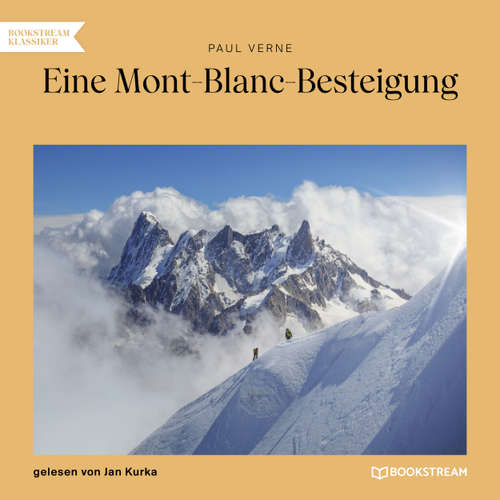 Hoerbuch Eine Mont-Blanc-Besteigung - Paul Verne - Jan Kurka