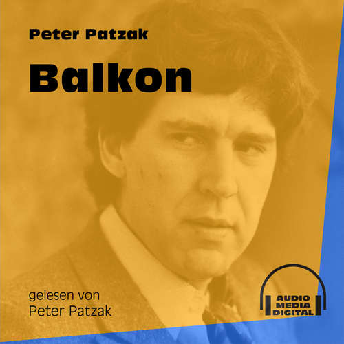 Hoerbuch Balkon - Peter Patzak - Peter Patzak Hoerbuch Balkon - Peter Patzak - Peter Patzak