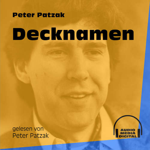Hoerbuch Decknamen - Peter Patzak - Peter Patzak Hoerbuch Decknamen - Peter Patzak - Peter Patzak