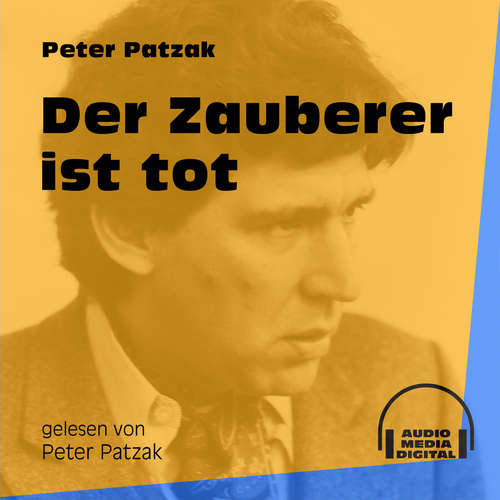 Hoerbuch Der Zauberer ist tot - Peter Patzak - Peter Patzak Hoerbuch Der Zauberer ist tot - Peter Patzak - Peter Patzak