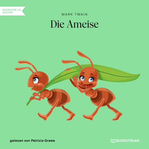 Hoerbuch Die Ameise - Mark Twain - Patrizia Grawe
