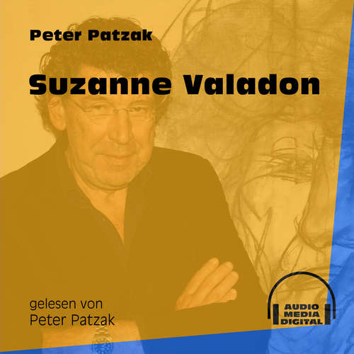 Hoerbuch Suzanne Valadon - Peter Patzak - Peter Patzak Hoerbuch Suzanne Valadon - Peter Patzak - Peter Patzak