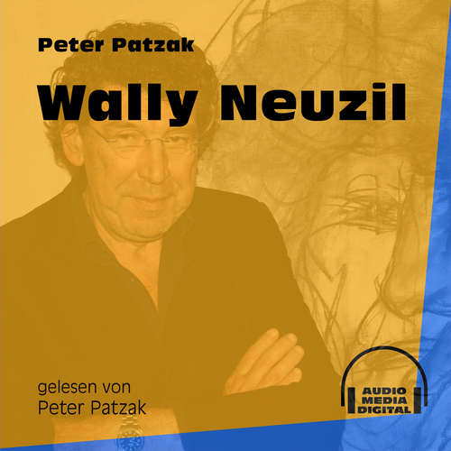 Hoerbuch Wally Neuzil - Peter Patzak - Peter Patzak Hoerbuch Wally Neuzil - Peter Patzak - Peter Patzak