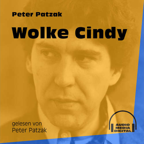 Hoerbuch Wolke Cindy - Peter Patzak - Peter Patzak Hoerbuch Wolke Cindy - Peter Patzak - Peter Patzak