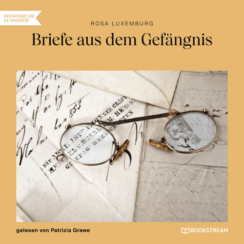 Hoerbuch Briefe aus dem Gefängnis - Rosa Luxemburg - Patrizia Grawe