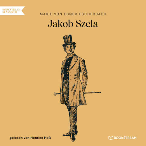 Hoerbuch Jakob Szela - Marie von Ebner-Eschenbach - Henrike Heß