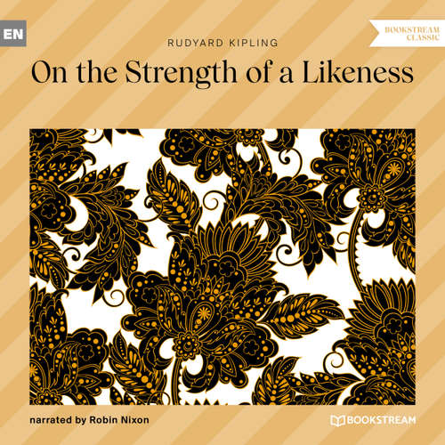 Audiobook On the Strength of a Likeness - Rudyard Kipling - Robin Nixon
