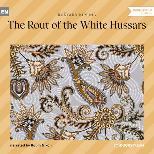 Audiobook The Rout of the White Hussars - Rudyard Kipling - Robin Nixon
