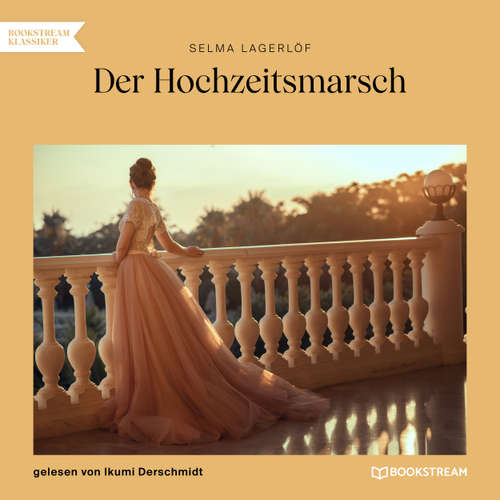 Hoerbuch Der Hochzeitsmarsch - Selma Lagerlöf - Ikumi Derschmidt
