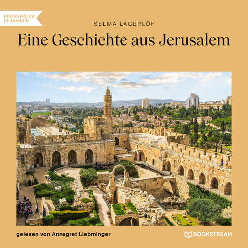 Hoerbuch Eine Geschichte aus Jerusalem - Selma Lagerlöf - Annegret Liebminger