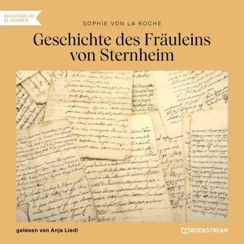 Hoerbuch Geschichte des Fräuleins von Sternheim - Sophie von La Roche - Anja Liedl