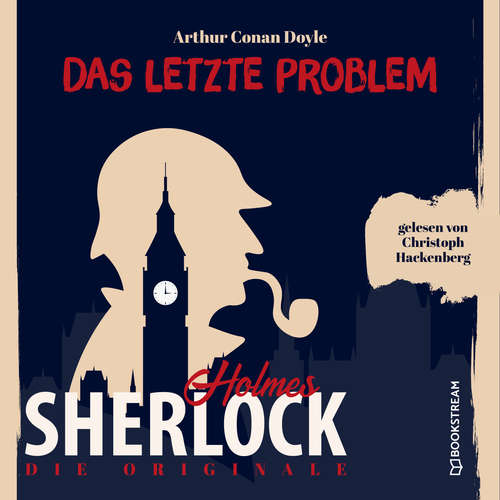 Hoerbuch Die Originale: Das letzte Problem - Sir Arthur Conan Doyle - Christoph Hackenberg Hoerbuch Die Originale: Das letzte Problem - Sir Arthur Conan Doyle - Christoph Hackenberg