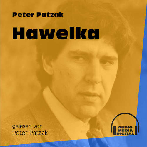 Hoerbuch Hawelka - Peter Patzak - Peter Patzak Hoerbuch Hawelka - Peter Patzak - Peter Patzak