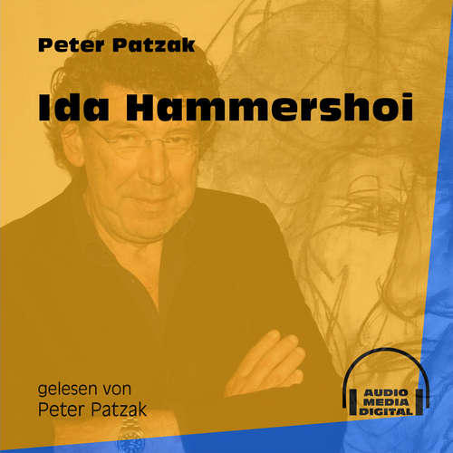 Hoerbuch Ida Hammershoi - Peter Patzak - Peter Patzak Hoerbuch Ida Hammershoi - Peter Patzak - Peter Patzak
