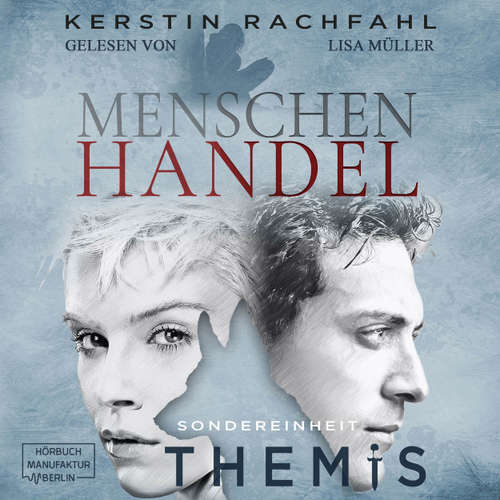Hoerbuch Menschenhandel - Sondereinheit Themis, Band 3 - Kerstin Rachfahl - Lisa Müller
