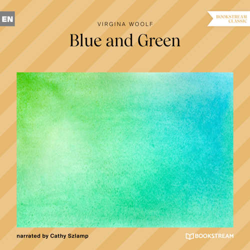 Audiobook Blue and Green - Virginia Woolf - Cathy Szlamp