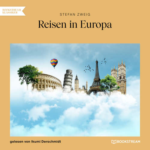 Hoerbuch Reisen in Europa - Stefan Zweig - Ikumi Derschmidt