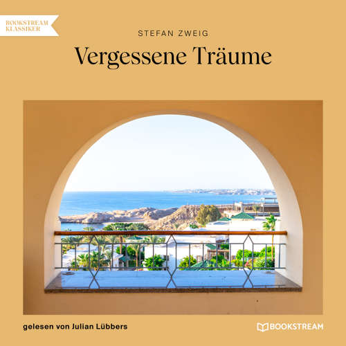 Hoerbuch Vergessene Träume - Stefan Zweig - Julian Lübbers