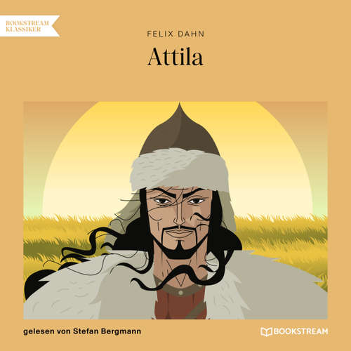 Hoerbuch Attila - Felix Dahn - Stefan Bergmann