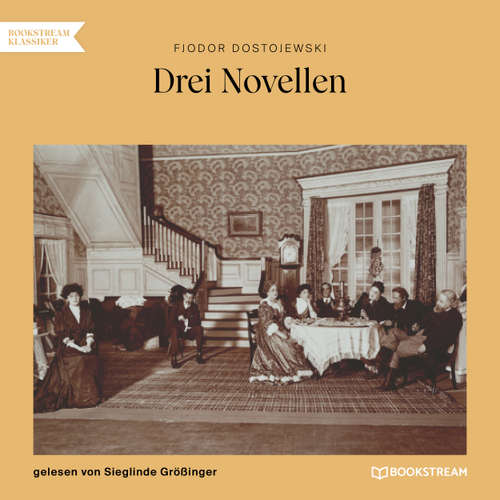Hoerbuch Drei Novellen - Fjodor Dostojewski - Sieglinde Größinger