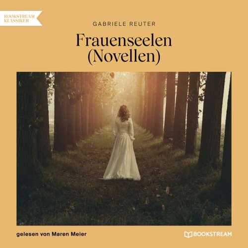 Hoerbuch Frauenseelen - Novellen - Gabriele Reuter - Maren Meier
