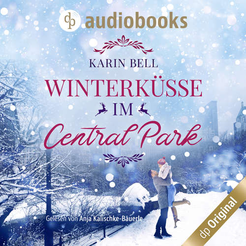 Hoerbuch Winterküsse im Central Park - Karin Bell - Anja Kalischke-Bäuerle Hoerbuch Winterküsse im Central Park - Karin Bell - Anja Kalischke-Bäuerle