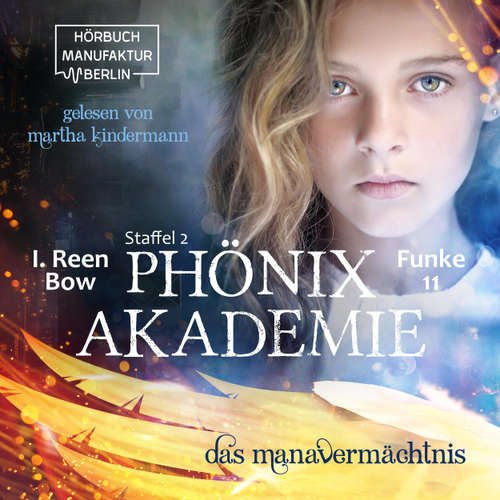 Hoerbuch Das Manavermächtnis - Phönixakademie, Band 11 - I. Reen Bow - Martha Kindermann