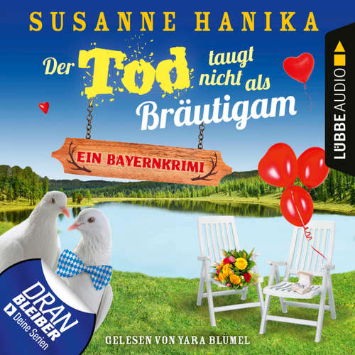 Hoerbuch Der Tod taugt nicht als Bräutigam - Ein Bayernkrimi - Sofia und die Hirschgrund-Morde, Teil 12 - Susanne Hanika - Yara Blümel