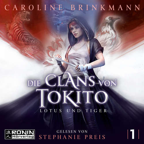 Hoerbuch Lotus und Tiger - Die Clans von Tokito, Band 1 - Caroline Brinkmann - Stephanie Preis