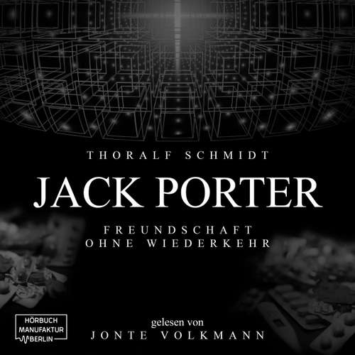 Hoerbuch Jack Porter - Freundschaft ohne Wiederkehr - Thoralf Schmidt - Jonte Volkmann