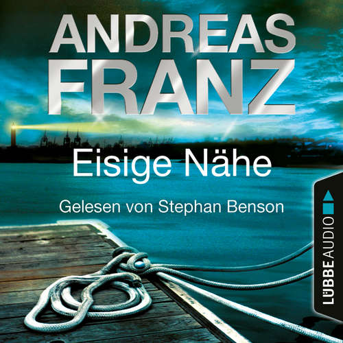 Hoerbuch Eisige Nähe - Sören Henning & Lisa Santos, Teil 3 - Andreas Franz - Stephan Benson Hoerbuch Eisige Nähe - Sören Henning & Lisa Santos, Teil 3 - Andreas Franz - Stephan Benson