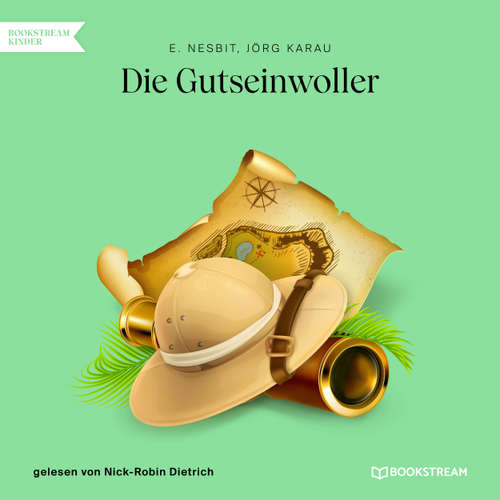 Hoerbuch Die Gutseinwoller - E. Nesbit - Nick-Robin Dietrich