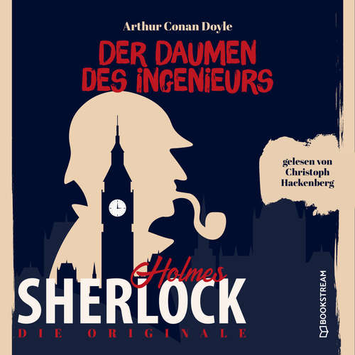 Hoerbuch Die Originale: Der Daumen des Ingenieurs - Sir Arthur Conan Doyle - Christoph Hackenberg Hoerbuch Die Originale: Der Daumen des Ingenieurs - Sir Arthur Conan Doyle - Christoph Hackenberg