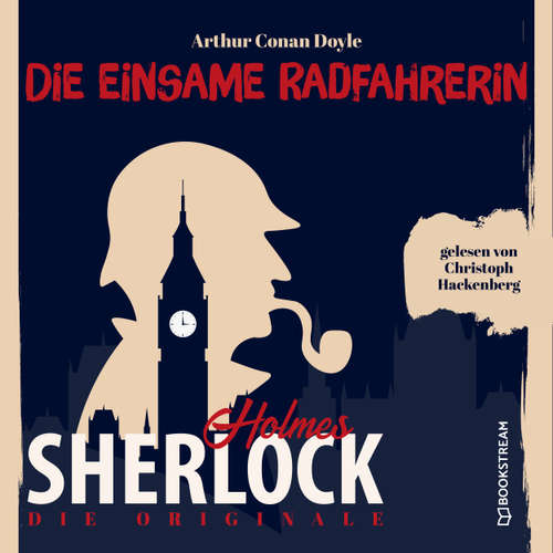 Hoerbuch Die Originale: Die einsame Radfahrerin - Sir Arthur Conan Doyle - Christoph Hackenberg