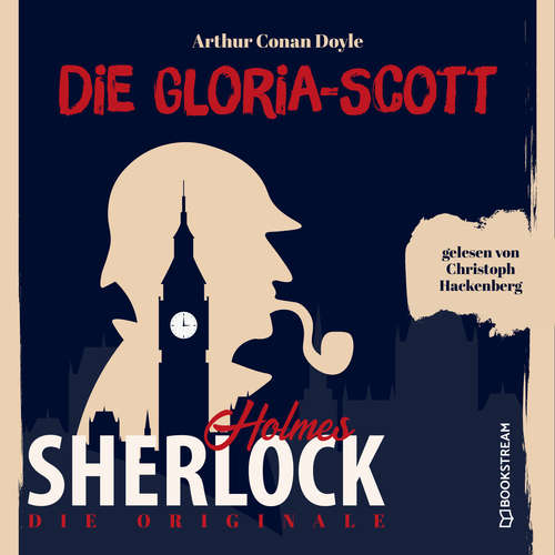 Hoerbuch Die Originale: Die Gloria Scott - Sir Arthur Conan Doyle - Christoph Hackenberg Hoerbuch Die Originale: Die Gloria Scott - Sir Arthur Conan Doyle - Christoph Hackenberg