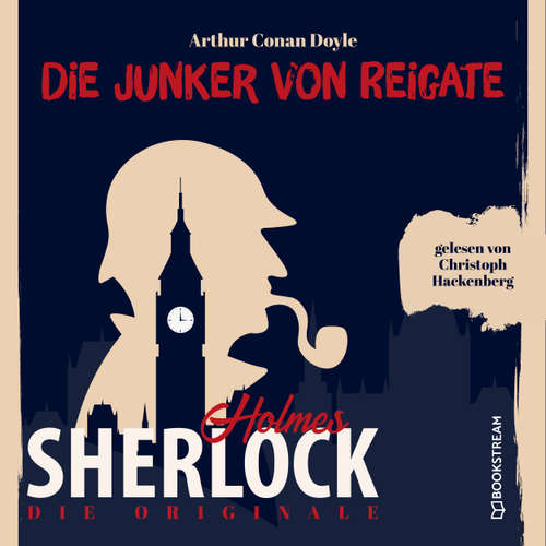 Hoerbuch Die Originale: Die Junker vom Reigate - Sir Arthur Conan Doyle - Christoph Hackenberg