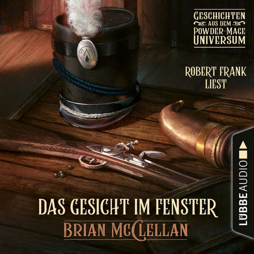 Hoerbuch Das Gesicht im Fenster - Geschichte aus dem Powder-Mage-Universum - Brian McClellan - Robert Frank Hoerbuch Das Gesicht im Fenster - Geschichte aus dem Powder-Mage-Universum - Brian McClellan - Robert Frank