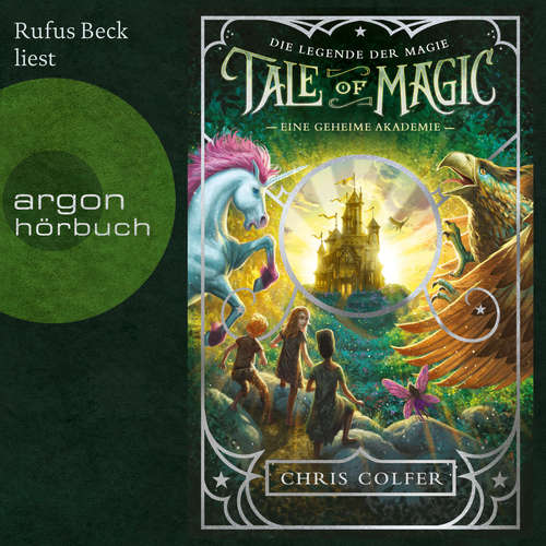 Hoerbuch Eine geheime Akademie - Tale of Magic: Die Legende der Magie, Band 1 - Chris Colfer - Rufus Beck Hoerbuch Eine geheime Akademie - Tale of Magic: Die Legende der Magie, Band 1 - Chris Colfer - Rufus Beck