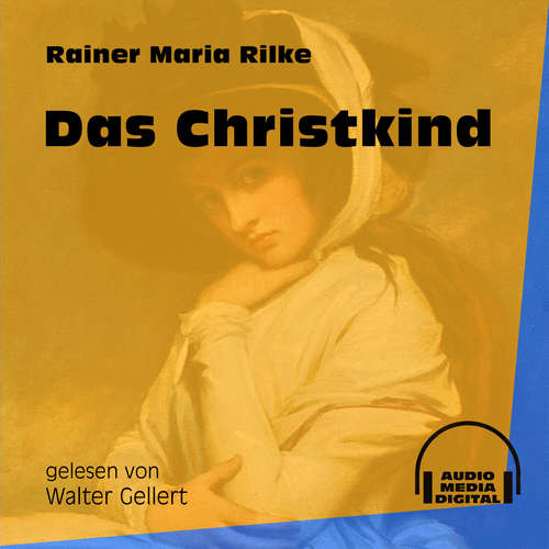 Hoerbuch Das Christkind - Rainer Maria Rilke - Walter Gellert Hoerbuch Das Christkind - Rainer Maria Rilke - Walter Gellert