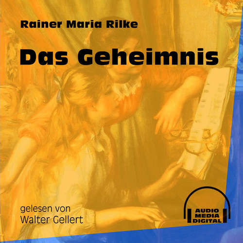 Hoerbuch Das Geheimnis - Rainer Maria Rilke - Walter Gellert Hoerbuch Das Geheimnis - Rainer Maria Rilke - Walter Gellert