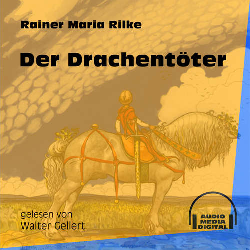 Hoerbuch Der Drachentöter - Rainer Maria Rilke - Walter Gellert Hoerbuch Der Drachentöter - Rainer Maria Rilke - Walter Gellert