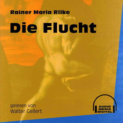 Hoerbuch Die Flucht - Rainer Maria Rilke - Walter Gellert Hoerbuch Die Flucht - Rainer Maria Rilke - Walter Gellert