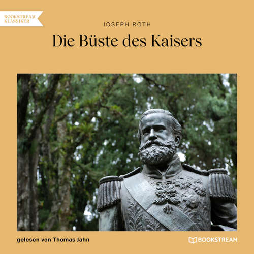 Hoerbuch Die Büste des Kaisers - Joseph Roth - Thomas Jahn