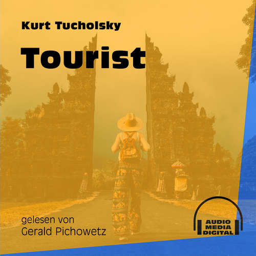 Hoerbuch Tourist - Kurt Tucholsky - Gerald Pichowetz Hoerbuch Tourist - Kurt Tucholsky - Gerald Pichowetz