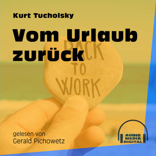 Hoerbuch Vom Urlaub zurück - Kurt Tucholsky - Gerald Pichowetz Hoerbuch Vom Urlaub zurück - Kurt Tucholsky - Gerald Pichowetz